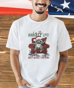 On The Naughty List And I Regret Nothing Sofa Raccoon Christmas Shirt