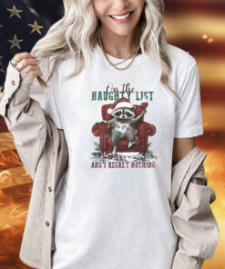 On The Naughty List And I Regret Nothing Sofa Raccoon Christmas Shirt