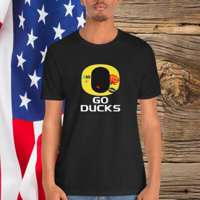 Oregon Ducks Big 10 Rose Bowl Game Go Ducks Shirt