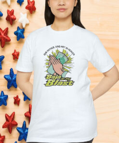 Our Father, Who Art In Heaven Baja Be Thy Blast Shirt