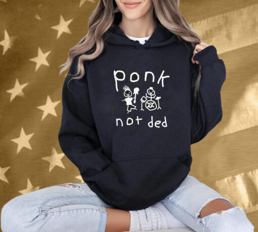 Ponk Not Ded Shirt