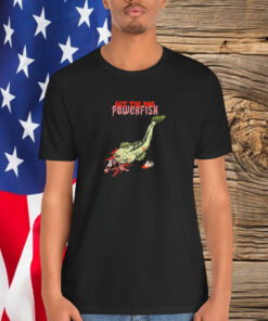 Powerfish Get The Dog Shirt