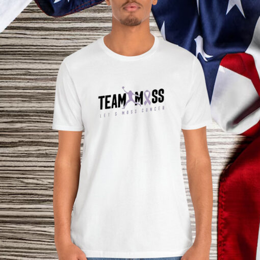 Randy Moss Team Moss Let’s Moss Cancer Shirt