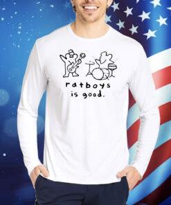 Ratboys is good art Shirt