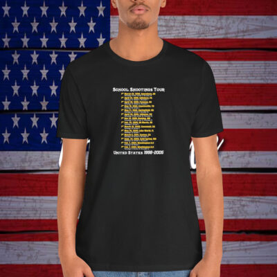 School Shootings United States 1998 2005 Shirt