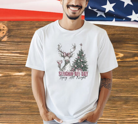 Sleighin All Day Tipsy All Night Deer Christmas Shirt