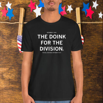 The Doink For The Division The Ball Bounces Different In KC December 8 2024 Shirt