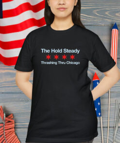 The Hold Steady Thrashing Thru Chicago Shirt