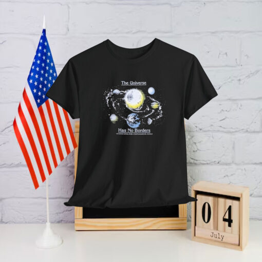 The Universe Has No Borders Shirt