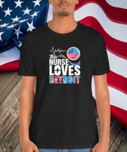 This Nurse Loves Detroit Tigers Detroit Red Wings Detroit Lions Detroit Pistons Shirt