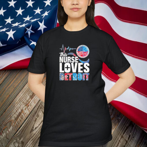 This Nurse Loves Detroit Tigers Detroit Red Wings Detroit Lions Detroit Pistons Shirt