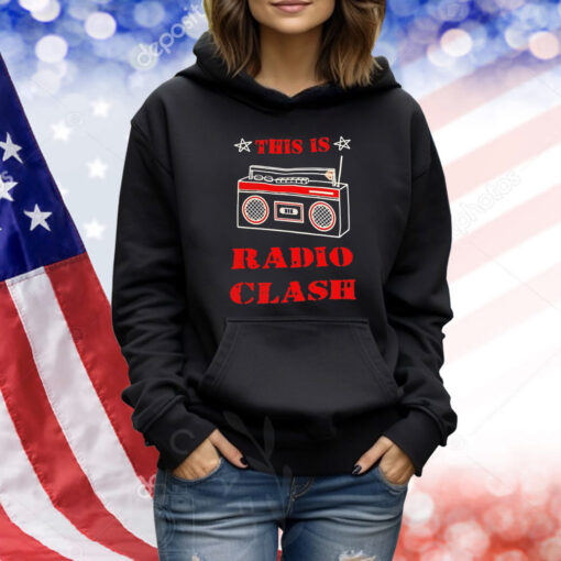 This is radio clash Shirt