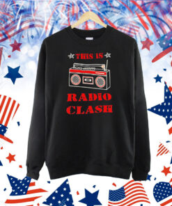 This is radio clash Shirt