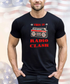 This is radio clash T-Shirt