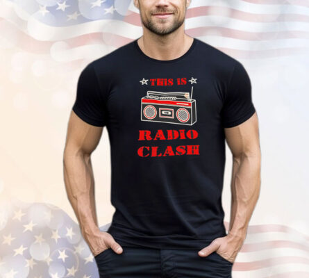 This is radio clash T-Shirt