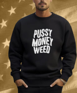 Thunderpussy Pussy Money Weed Shirt