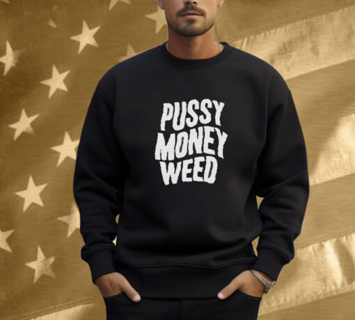 Thunderpussy Pussy Money Weed Shirt