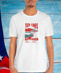 Tide Lines Homeward Bound Tour 2024 Shirt