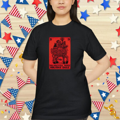 Tom Huck’S Evil And Prints Holiday Sale 2024 Shirt