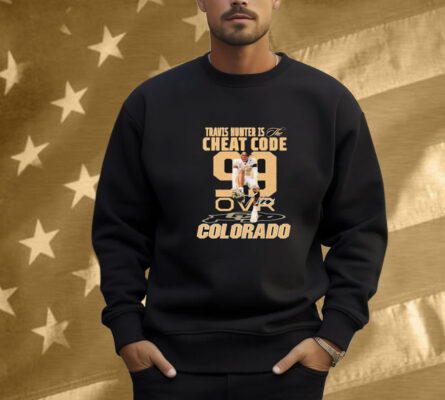 Travis Hunter Is The Cheat Code Colorado Buffaloes Signature Shirt