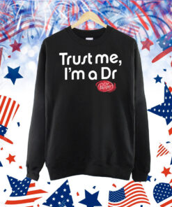 Trust me I’m a Dr Pepper Shirt
