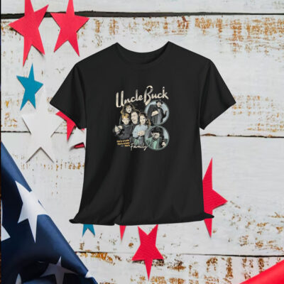 Uncle Buck He’s Crude Family Shirt