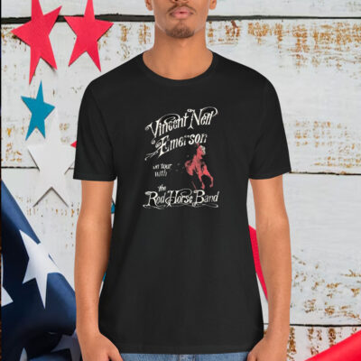 Vincent Neil Emerson On Tour With The Red Horse Band Shirt