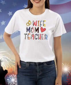 Wife mom teacher Shirt