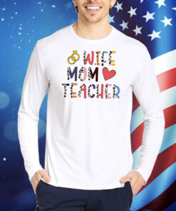 Wife mom teacher Shirt