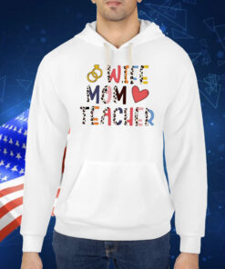 Wife mom teacher Shirt