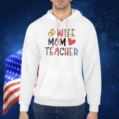 Wife mom teacher Shirt