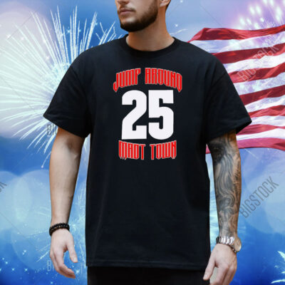 Wisconsin Jump Around Mad Town 25 Shirt