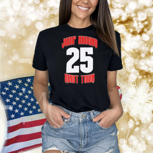 Wisconsin Jump Around Mad Town 25 Shirt