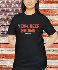 Yeah Keep Booing Blummer27 Shirt