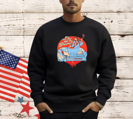 You once had all the brains Shirt