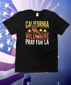 California Wildfire Pray For LA 2025 T-Shirt