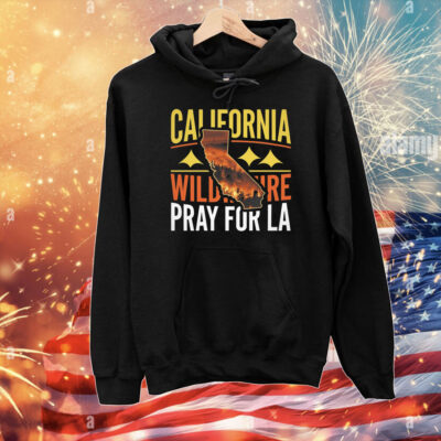 California Wildfire Pray For LA 2025 T-Shirt
