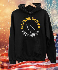 California Wildfire Pray For LA T-Shirt
