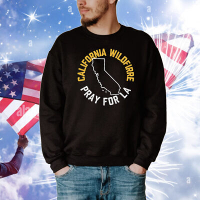 California Wildfire Pray For LA T-Shirt