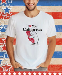 I Love You California T-Shirt