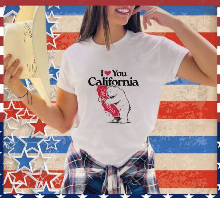 I Love You California T-Shirt