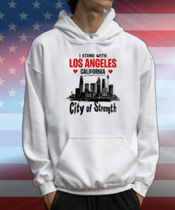 I Stand With Los Angeles California City Of Strength T-Shirt