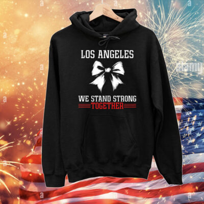 Los Angeles We Stand Strong Together 2025 T-Shirt