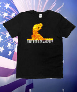 Pray For Los Angeles 2025 T-Shirts