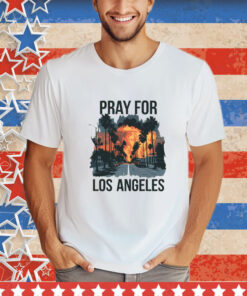 Pray For Los Angeles California T-Shirts