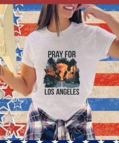 Pray For Los Angeles California T-Shirts