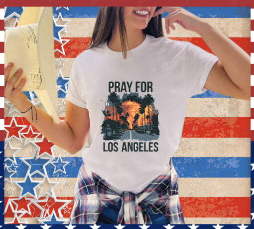 Pray For Los Angeles California T-Shirts