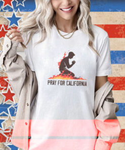 Pray for California, Hollywood Hills California wildfire T-Shirt