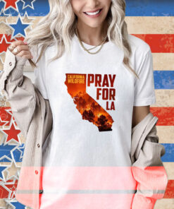 Pray for California Pray for Los Angeles T-Shirt