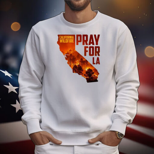 Pray for LA California Wildfires T-Shirt